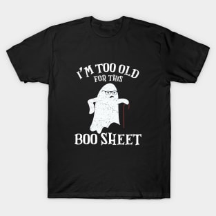 Vintage Halloween I'm Too Old For This Boo Sheet T-Shirt